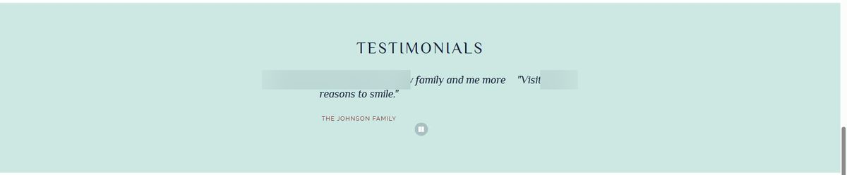 Testimonials section showing one quote attributed to The Johnson Family, with the practice name blurred, mid-way through a carousel transition to an identical quote